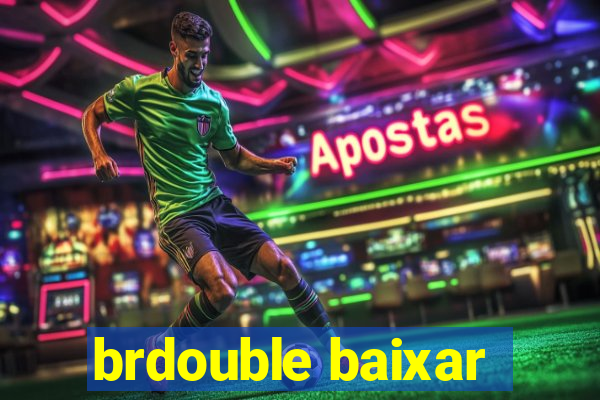 brdouble baixar